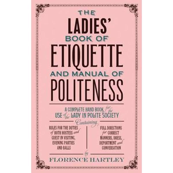 Ladies' Book of Etiquette and Manual of Politeness