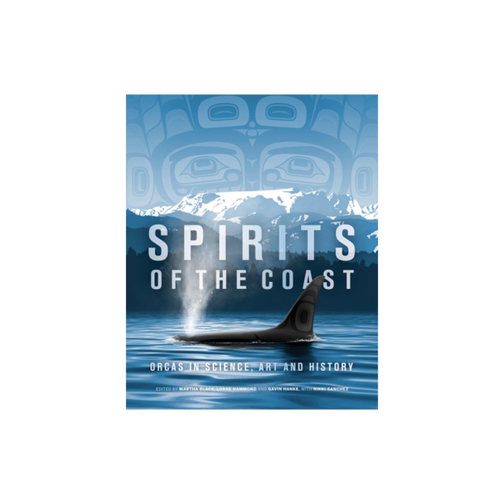 Spirits of the Coast Orcas in Science, Art and History, Martha Black