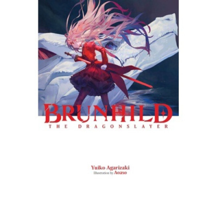 Brunhild The Dragonslayer, Vol. 1 - Yuiko Agarizaki