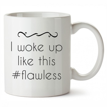 Cana Personalizata I Woke up Like This Cana Personalizata I Woke up Like This