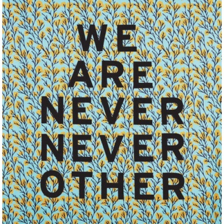 Aram Han Sifuentes: We Are Never Never Other - Aram Han Sifuentes