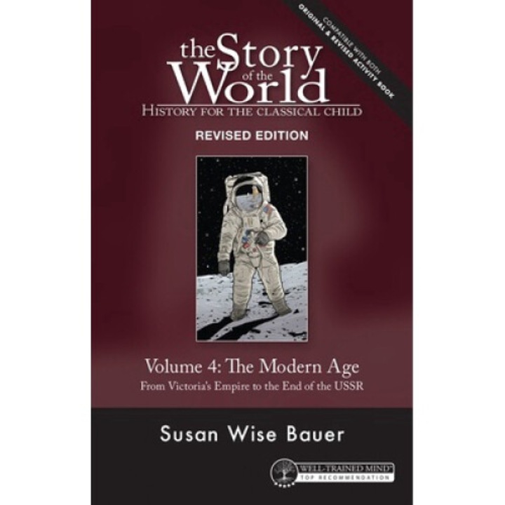 Story Of The World, Vol. 4 Revised Edition: History For The Classical Child: The Modern Age - Susan Wise Bauer