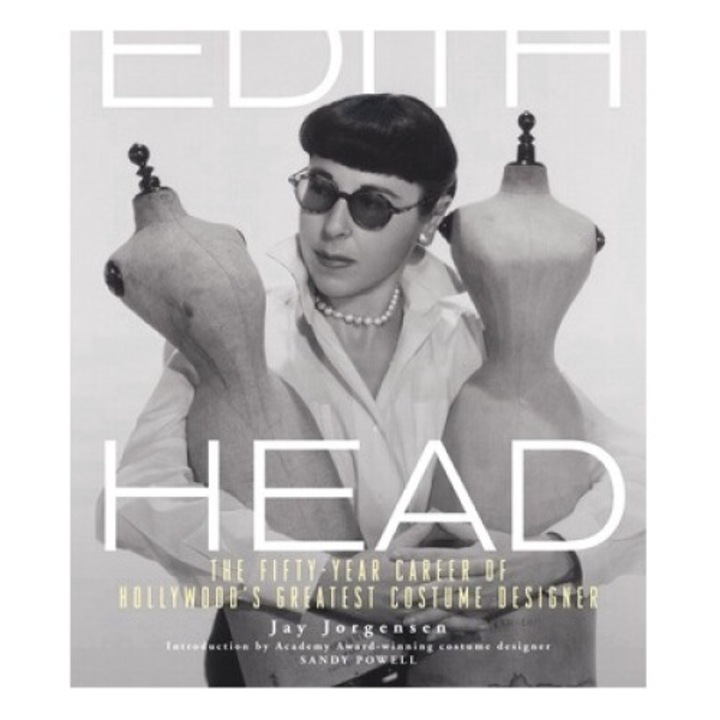 Edith Head: The Fifty-year Career Of Hollywood's Greatest Costume Designer - Jay Jorgensen