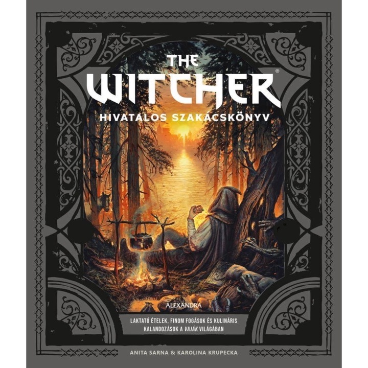 Anita Sarna, Karolina Krupecka: The Witcher hivatalos szakácskönyv - Laktató ételek, finom fogások és kulináris kalandozások a Vaják világában