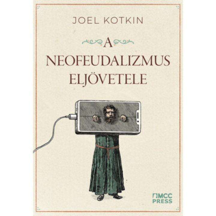 Joel Kotkin: A neofeudalizmus eljövetele