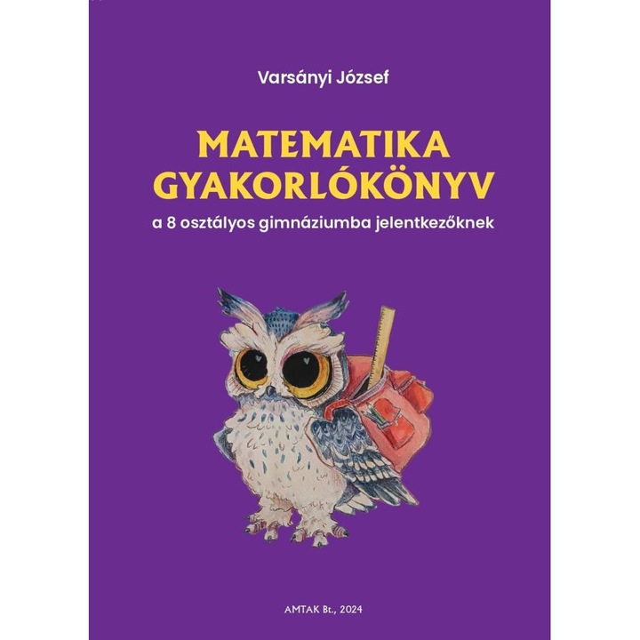 Varsányi József: Matematika gyakorlókönyv a 8 osztályos gimnáziumba jelentkezőknek