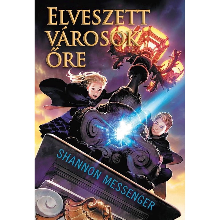 Shannon Messenger: Elveszett városok őre