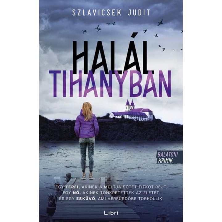 Szlavicsek Judit: Halál Tihanyban - Balatoni krimik