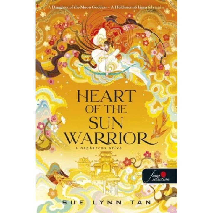 Sue Lynn Tan: Heart of the Sun Warrior - A Napharcos Szíve (A Mennyei Királyság 2.)