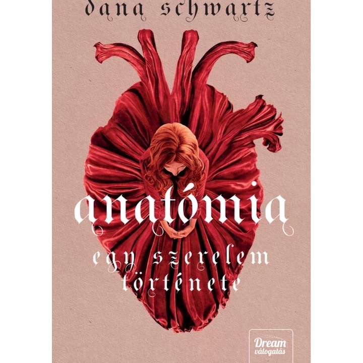 Dana Schwartz: Anatómia: Egy szerelem története