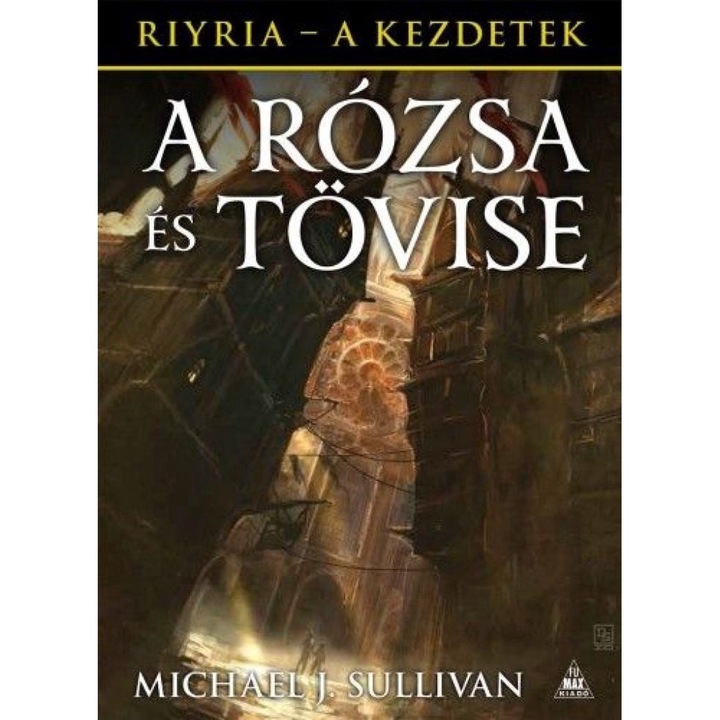 Michael J. Sullivan: A Rózsa és Tövise