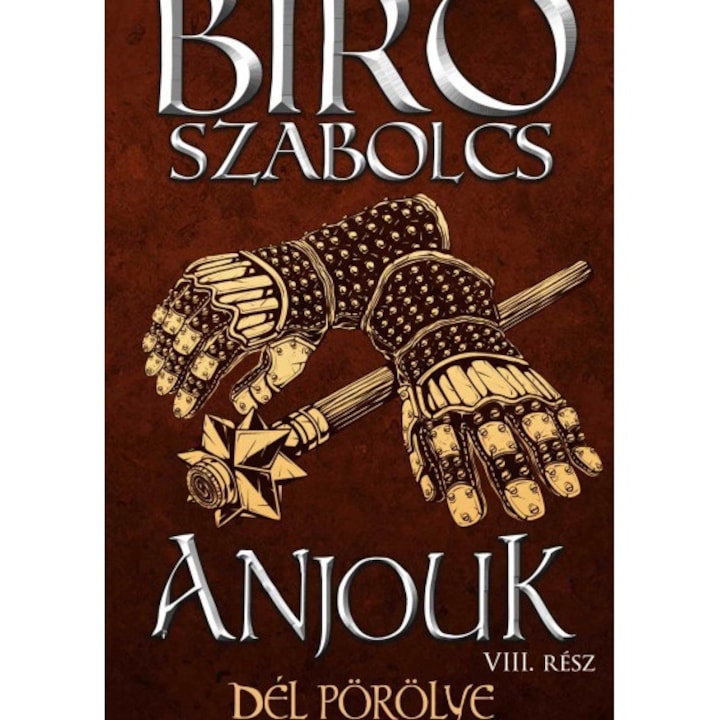 Bíró Szabolcs: Anjouk VIII. - Dél pörölye