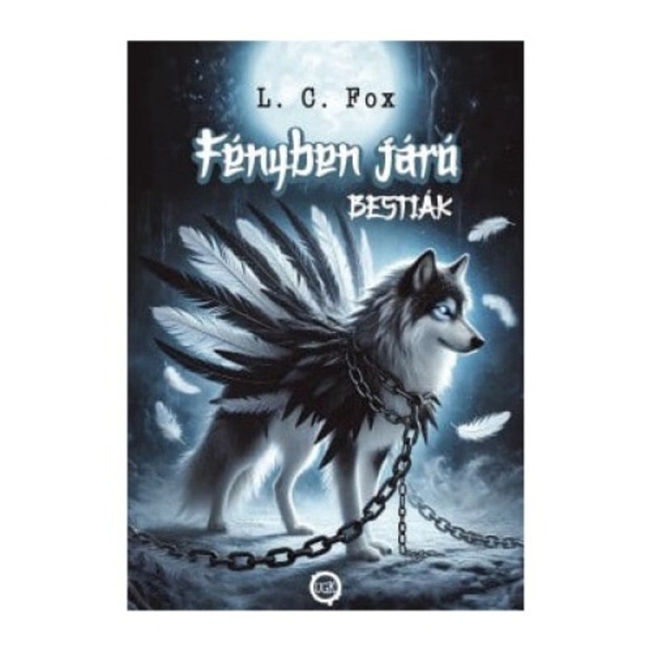 L. C. Fox: Fényben Járó Bestiák I