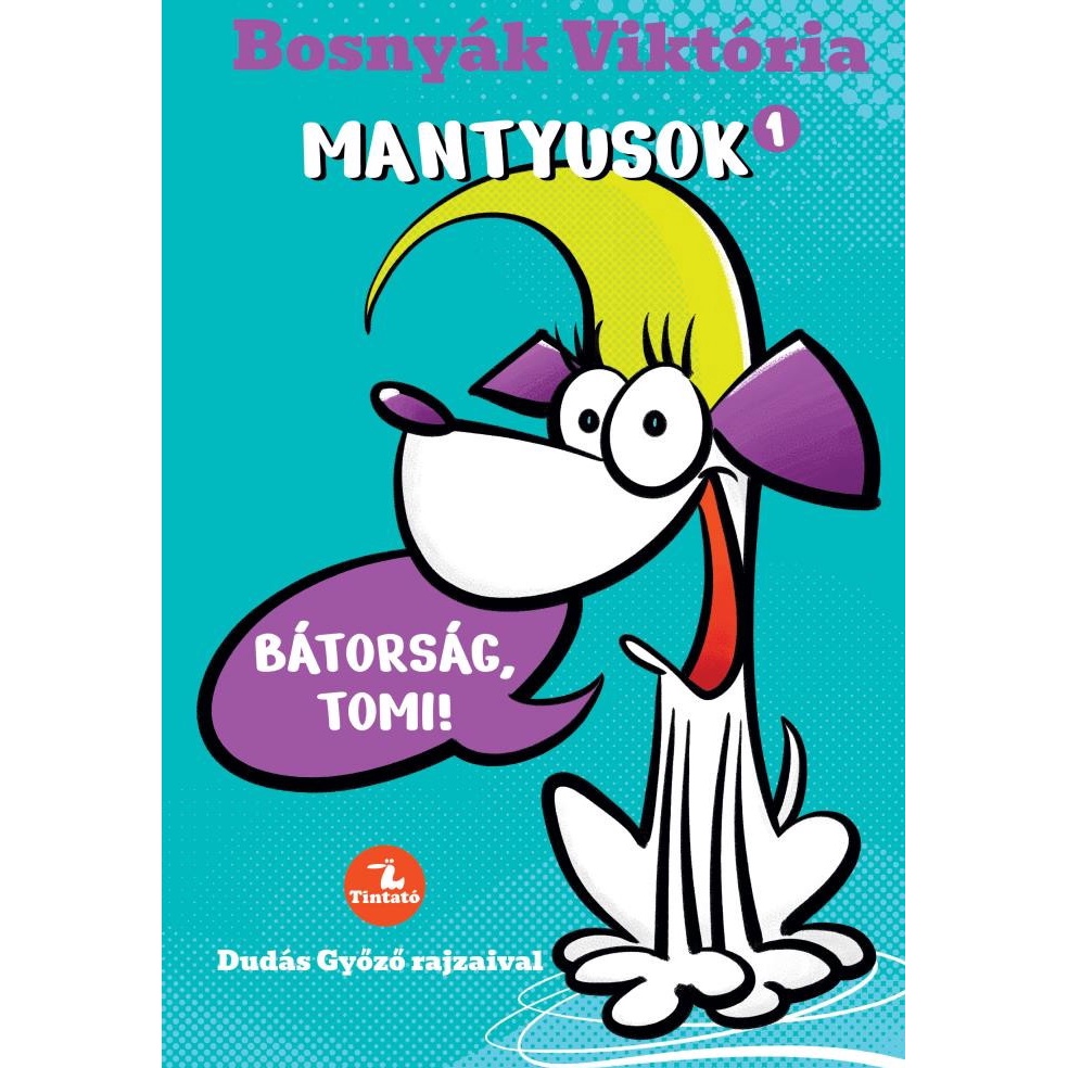 Bosnyák Viktória: Mantyusok 1. - Bátorság, Tomi