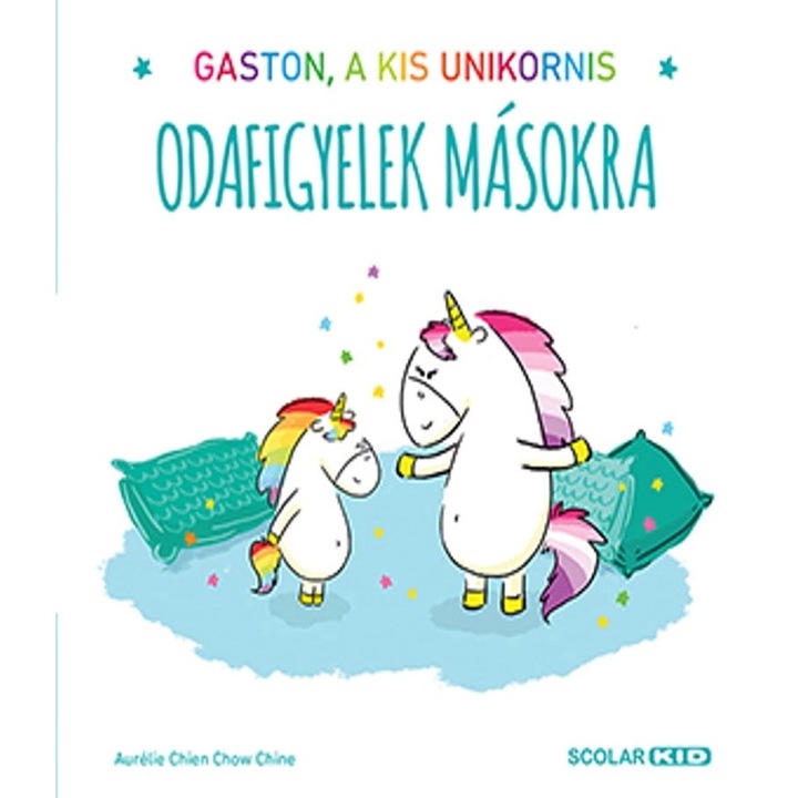 Aurélie Chien Chow Chine: Gaston, a kis unikornis – Odafigyelek másokra