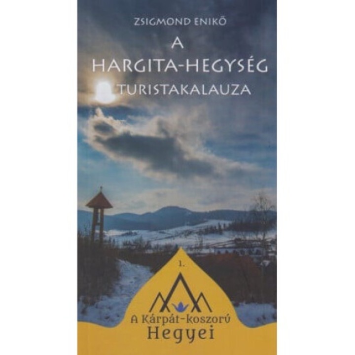 Zsigmond Enikő: A Hargita-hegység turistakalauza