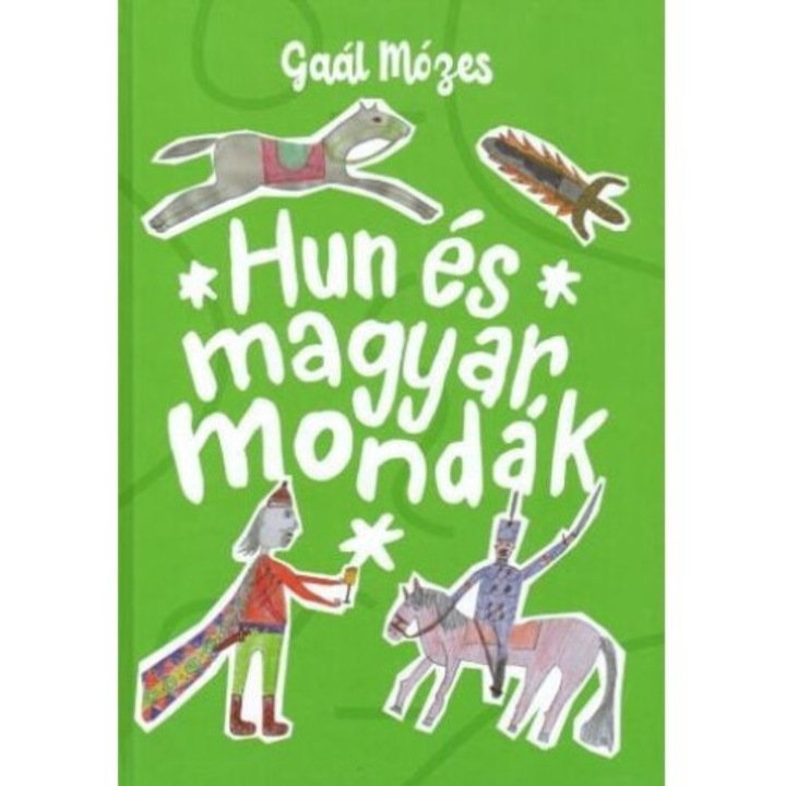 Gaál Mózes; Hun és magyar mondák