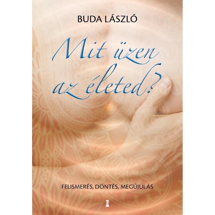 Buda László: Mit üzen az életed