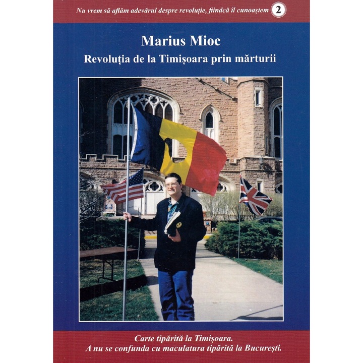 Revolutia De La Timisoara Prin Marturii - Marius Mioc