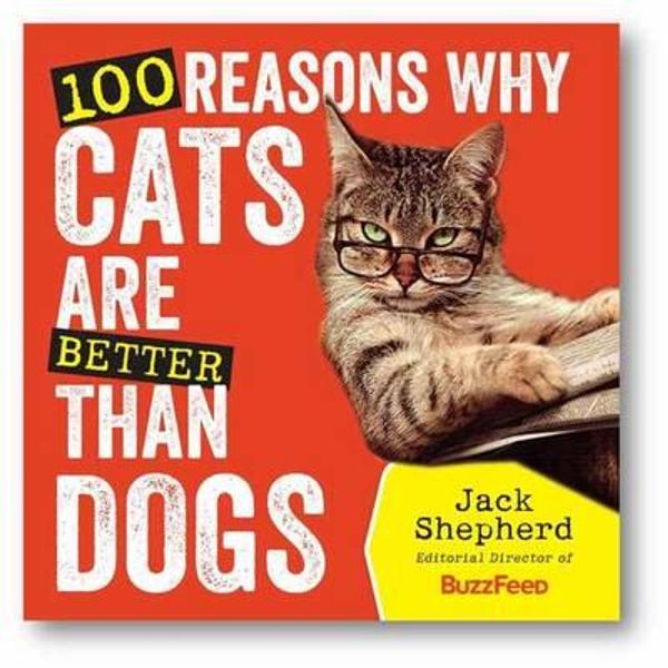 67 Reasons Why Cats are Better Than Dogs