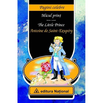 The Little Prince. Micul Print - Antoine De Saint-Exupery The Little Prince. Micul Print - Antoine De Saint-Exupery