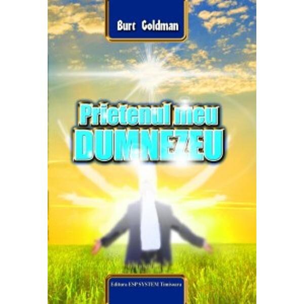 Prietenul Meu Dumnezeu - Burt Goldman