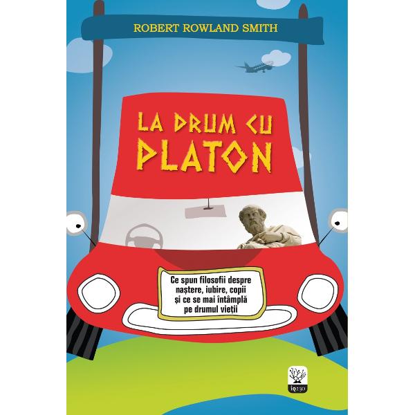 La drum cu Platon - Robert Rowland Smith