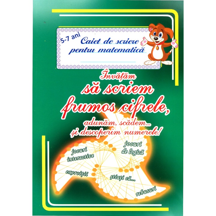 Invatam Sa Scriem Frumos Cifrele 5-7 Ani. Caiet De Scriere Pentru Matematica
