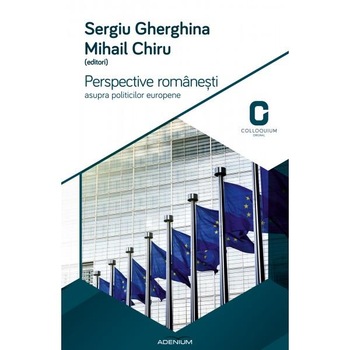 Perspective romanesti asupra politicilor europene. Programele electorale ale partidelor romanesti la alegerile europene din 2014 - Gherghina, Sergiu; Chiru, Mihail Perspective romanesti asupra politicilor europene. Programele electorale ale partidelor romanesti la alegerile europene din 2014 - Gherghina, Sergiu; Chiru, Mihail