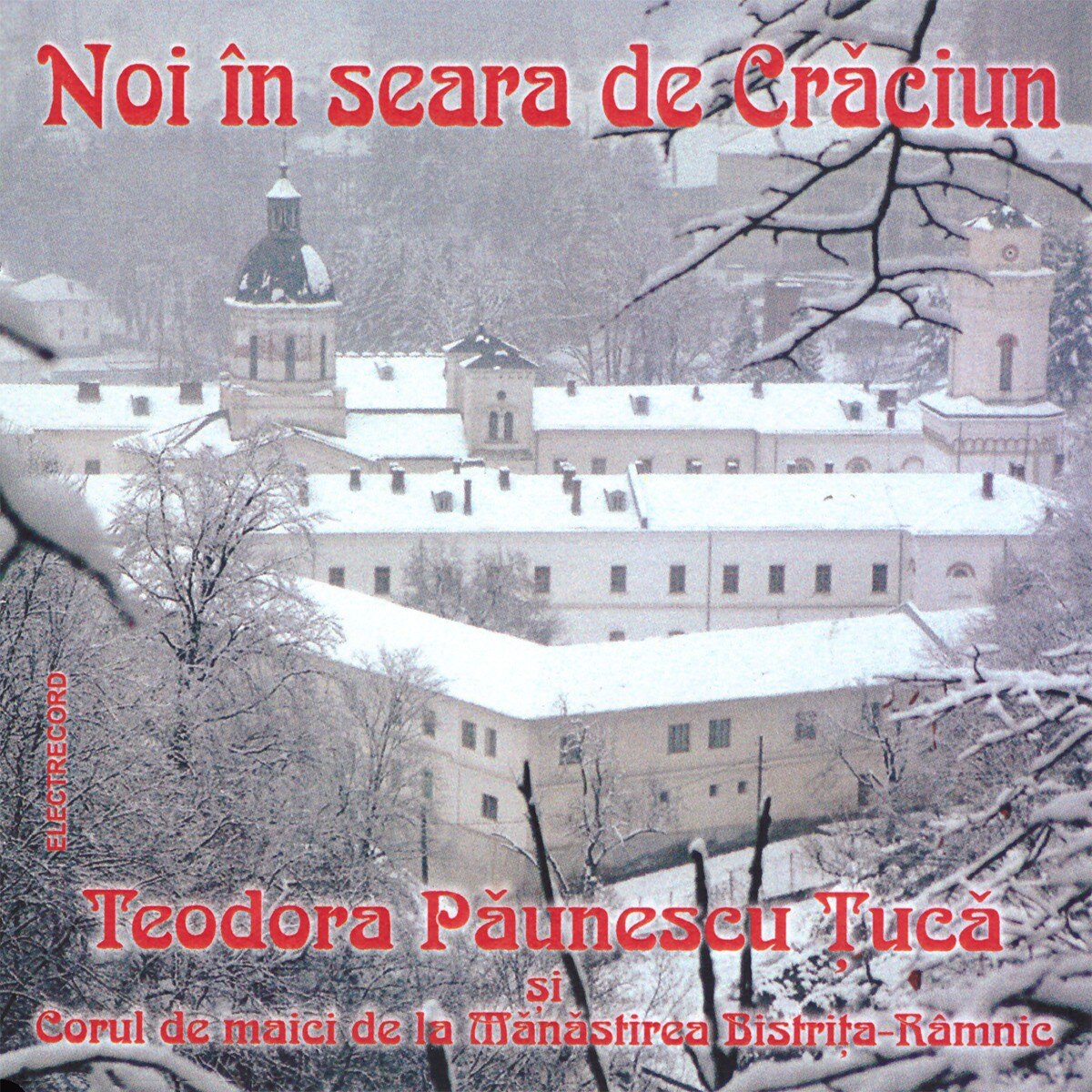 Teodora Paunescu Tuca si Corul de maici de la Manastirea Bistrita - Noi in seara de Craciun - CD