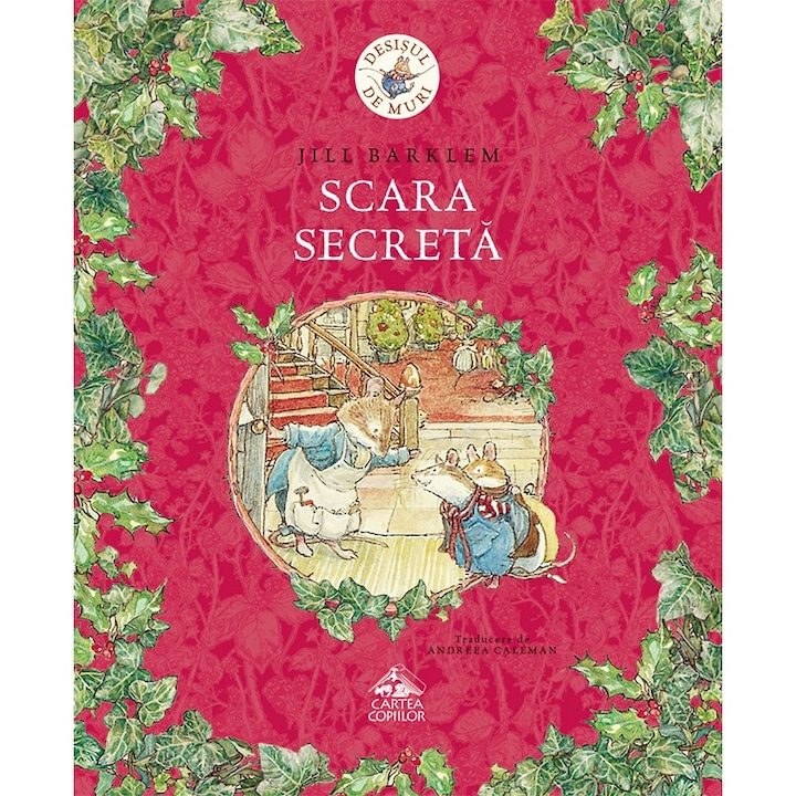 Scara secreta, seria Desisul de Muri, CARTEA COPIILOR, Jill Barklem, 2-5 ani, coperta cartonata, 40 pagini