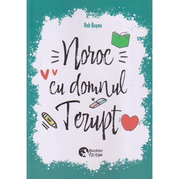 Noroc cu domnul Terupt, Rob Buyea