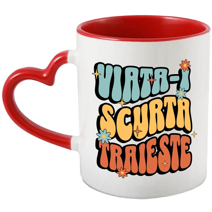 Cana cu Mesaj Inspirational Flori Colorate Viata-I Scurta Traieste, Ceramica, 330ML, cu Maner Inima Rosie