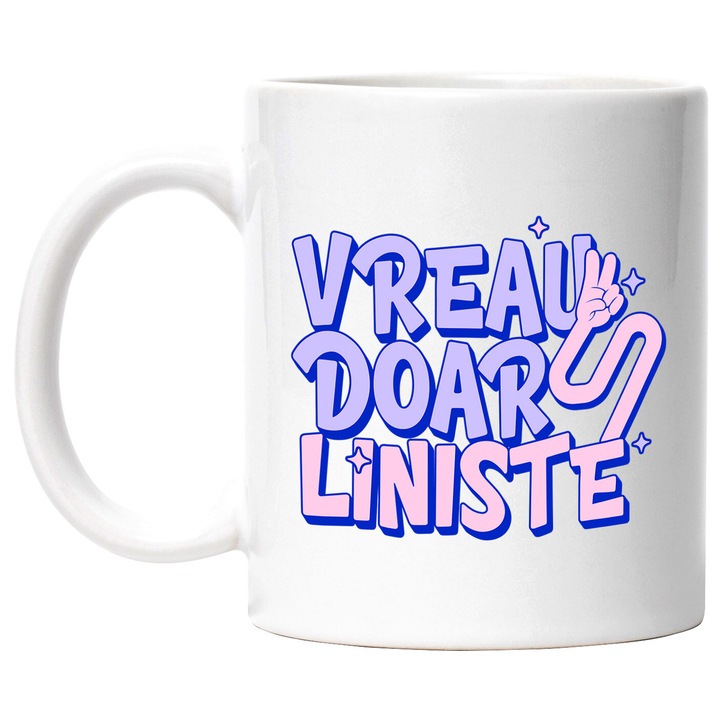 Cana cu Mesaj Haios Text Vreau Doar Liniste, Viata Relaxata Font Bizar, Ceramica, 330ML, cu Maner Alb