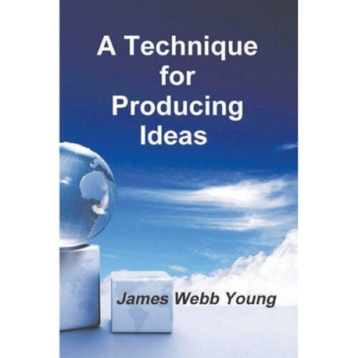 A Technique For Producing Ideas - James Webb Young