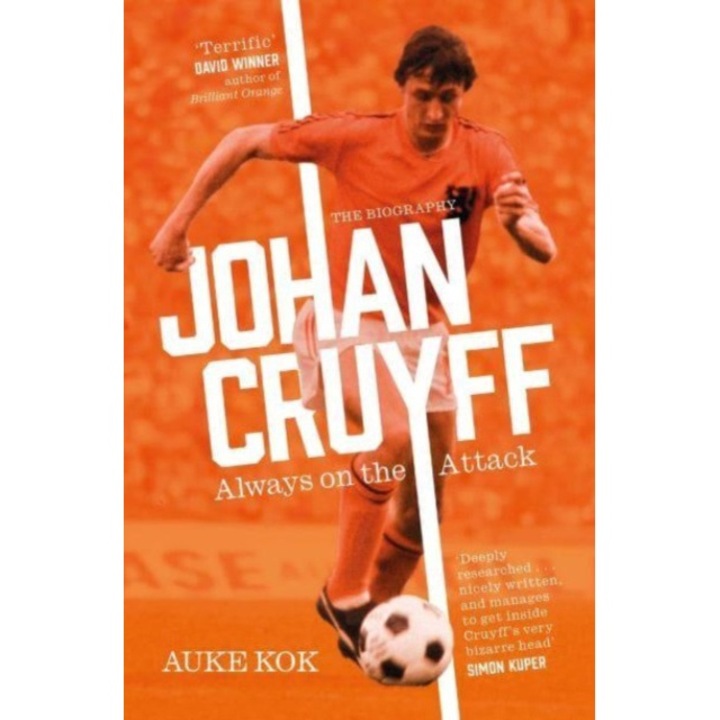 Johan Cruyff: Always On The Attack - Auke Kok