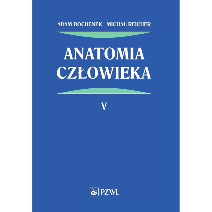Anatomia człowieka. Tom 5, PZWL