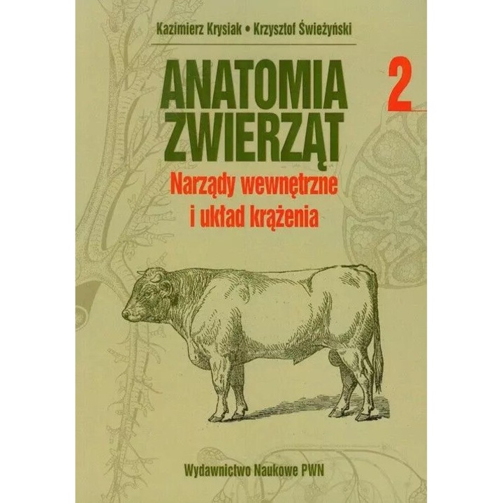 Anatomia zwierząt. Tom 2. Narządy wewnętrzne i układ krążenia, Wydawnictwo Naukowe PWN