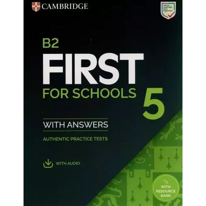 Teste practice autentice B2 First for Schools, Cambridge University Press, 4 lucrări examen, cu răspunsuri