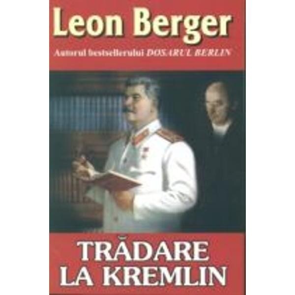 Tradare la Kremlin - Leon Berger