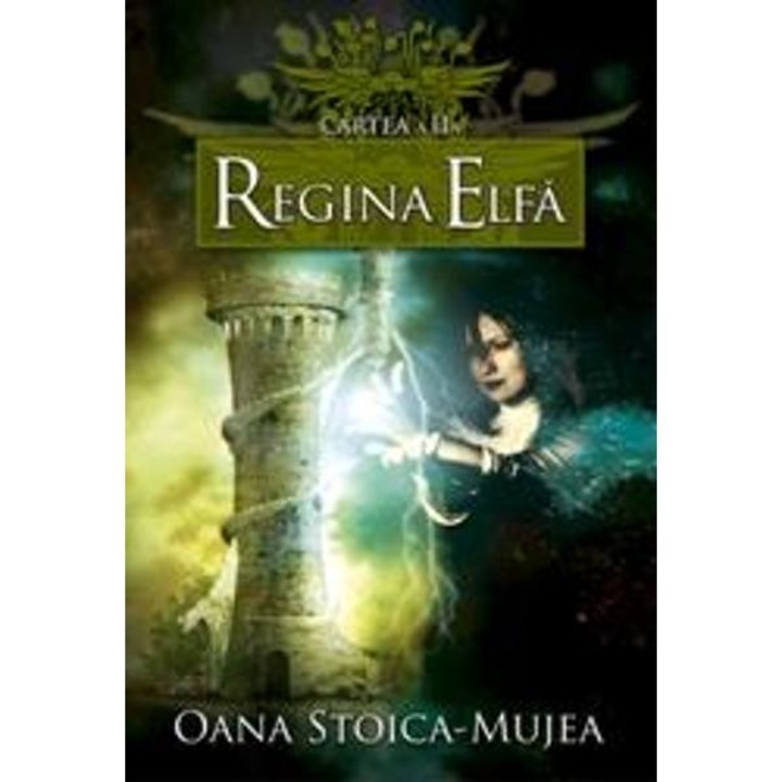 Cartea II - Regina Elfa - Oana Stoica-Mujea