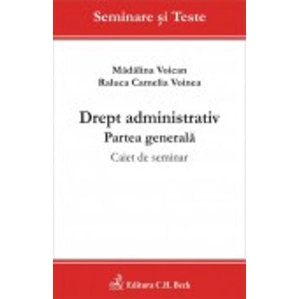Drept administrativ. Partea generala. Caiet de seminar - Madalina Voican, Raluca Camelia Voinea