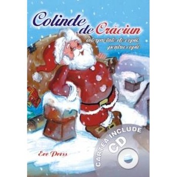 Colinde de Craciun interpretate de copii, pentru copii - Include CD Colinde de Craciun interpretate de copii, pentru copii - Include CD