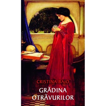 Gradina otravurilor - Cristina Bajo Gradina otravurilor - Cristina Bajo