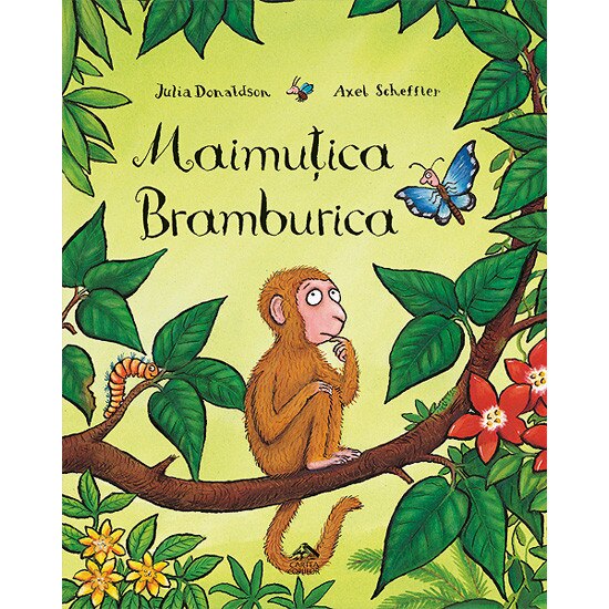 Maimutica Bramburica - Julia Donaldson