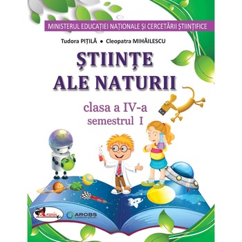 Stiinte ale naturii . Manual pentru clasa a IV-a (sem I+sem II, contine editie digitala) - Cleopatra Mihailescu, Tudora Pitila Stiinte ale naturii . Manual pentru clasa a IV-a (sem I+sem II, contine editie digitala) - Cleopatra Mihailescu, Tudora Pitila