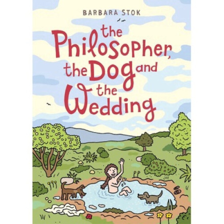 The Philosopher, The Dog And The Wedding: The Story Of The Infamous Female Philosopher Hipparchia - Barbara Stok
