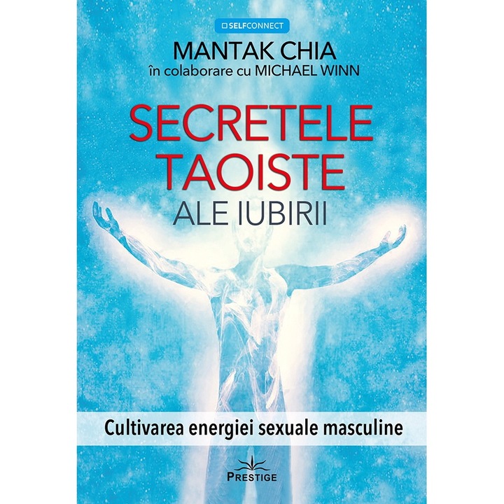 Secretele taoiste ale iubirii - Mantak Chia, Michael Winn