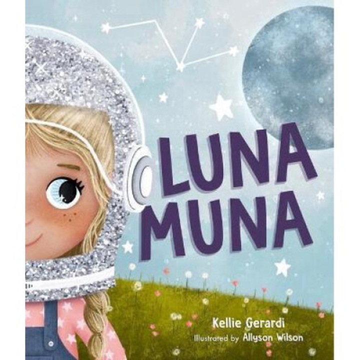 Luna Muna: (outer Space Adventures Of A Kid Astronaut--ages 4-8) - Kellie Gerardi