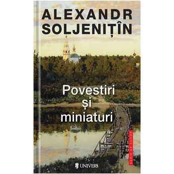 Povesti si miniaturi - Alexandr Soljenitin Povesti si miniaturi - Alexandr Soljenitin